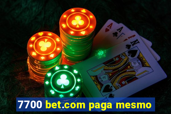 7700 bet.com paga mesmo